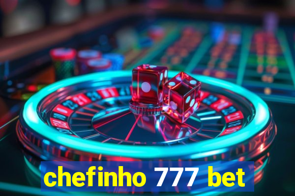 chefinho 777 bet